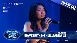 I Have Nothing - Jillianna Le | Vietnam Idol 2023 | U.S. Audition