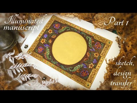 Making of illuminated manuscript page~Tutorial Part 1: how to design an illuminated botanical border