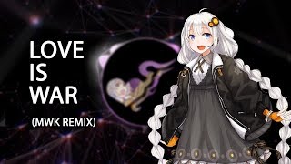 Love Is War (Mwk Remix)