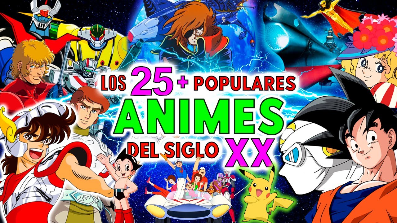 LOS ANIMES MÁS VISTOS DE LOS 60s, 70s, 80s, 90s