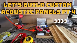 Part #4 of Building my Custom Acoustic Panels for my Music Studio