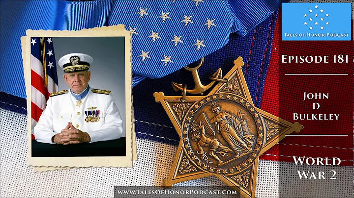 John D Bulkeley - Medal of Honor Recipient