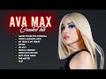 Ava Max Hits Terhebat🎶Lagu Terbaik Ava Max | Ava Max Daftar Putar Baru Terhebat 2022