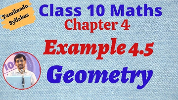 TN New Syllabus Maths Class 10 | Example 4.5 | Geometry | வடிவியல்
