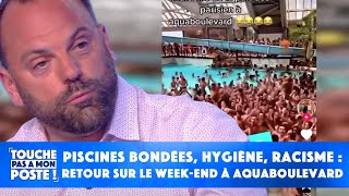 Piscines bondées, problèmes d'hygiène, racisme : retour sur le week-end mouvementé à Aquaboulevard