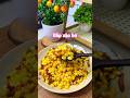 Bắp xào bơ #food #cooking #monngon #amthuc #nauan #vaobep #monngonmoingay #comnha