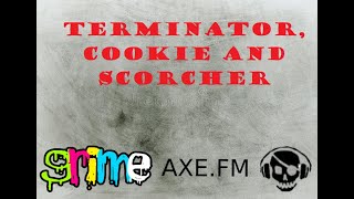 Terminator, Cookie and Scorcher - AxeFM (12/05/05)