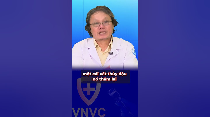 Làm cách nào để thủy đậu không để lại sẹo cho người nhiễm? | VNVC