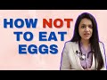 Eating eggs to get pregnant  what are you doing wrong