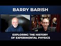 Barry Barish on The History, Present, and Future of Experimental Physics | Nobel Laureate in Physics