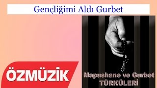 Gençliğimi Aldı Gurbet - Mapushane Türküleri Official Video