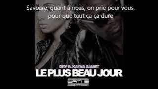 Dry - Le plus beau jour (feat Kayna Samet)   Paroles