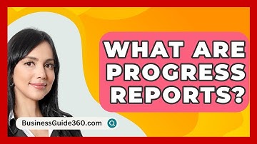 What Are Progress Reports? - BusinessGuide360.com