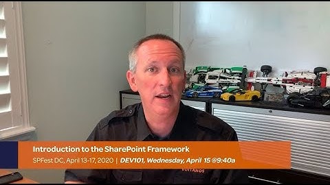 DEV101 - Introducing the SharePoint Framework at SharePoint Fest DC 2020