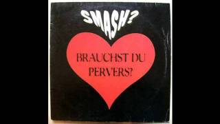 Smash! - Dich Fick Ich