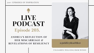 203. Andrea’s Reflection of her Miscarriage & Revelations of Resiliency