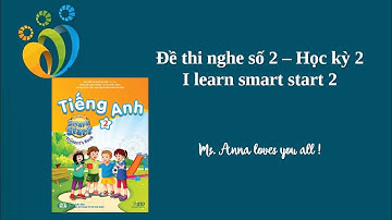 Đề thi nghe số 2 - Học kỳ 2 - I learn smart start 2.