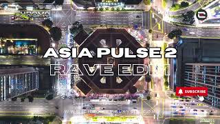 297 - CHROM - ASIA PULSE 2 - RAVE EDM Uplifting Music