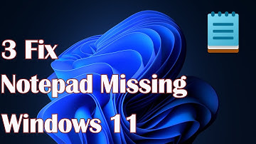 Notepad Missing in Windows 11 - 3  Fix