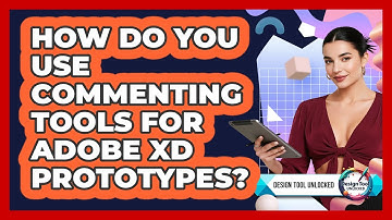 How Do You Use Commenting Tools For Adobe XD Prototypes? - Design Tool Unlocked