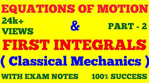 EQUATIONS OF MOTION AND FIRST INTEGRALS || PART - 2 || CLASSICAL MECHANICS ||