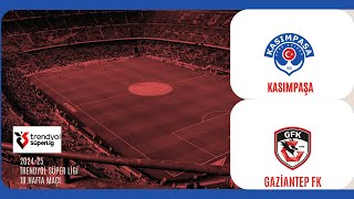 Trendyol Süperlig 18.Hafta Maçı Kasımpaşa - Gaziantep Fk Canlı Anlatım