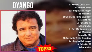 D y a n g o MIX Sus Mejores Éxitos ~ 1960s Music ~ Top Latin, Mexican Traditions, Flamenco, Lati