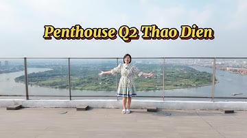 Penthouse Thảo Điền 80tỷ 407m2 • Q2 Thao Dien Residence Võ Trường Toản