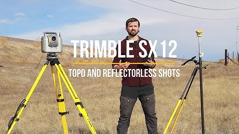 Trimble SX12: Topo and Reflectorless Shots