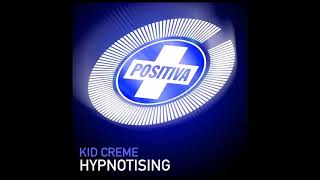 Kid Creme - Hypnotising (Fashionista Edit)