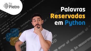 Palavras reservadas (keywords) [Curso de Python: Aula 8]