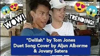 'DELILAH' By Tom Jones Song Cover By JOVANY SATERA & ALJUN ALBORME