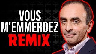 ERIC ZEMMOUR  YOU'RE SHITING ME (REMIX)