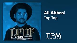 Ali Abbasi - Top Top Persian Music || علی عباسی - آهنگ فارسی تاپ تاپ