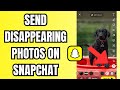 How to Send Disappearing Photos on Snapchat 2026