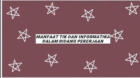 Manfaat TIK dan informatika dalam bidang pekerjaan