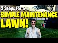 3 Steps for a SIMPLE MAINTENANCE LAWN!