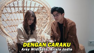 Download lagu Nabila Maharani & Riskur - Dengan Caraku - Arsy Widianto, Brisia Jodie (Cover) mp3