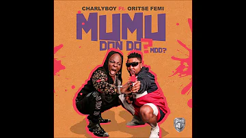 Charly Boy - Mumu Don Do? ft Oritse Femi (Official Audio)