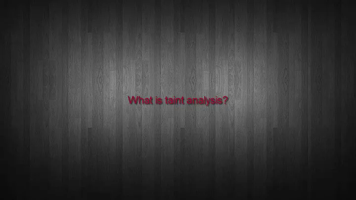 What is taint analysis?