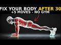 THE ONLY 5 EXERCISES YOU NEED AFTER 30 (Fix Posture, Mobility & Pain — No Gym Required)