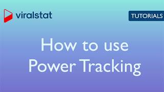ViralStat Tutorial - How to use Power Tracking