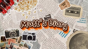 Matt’s Diary intro video