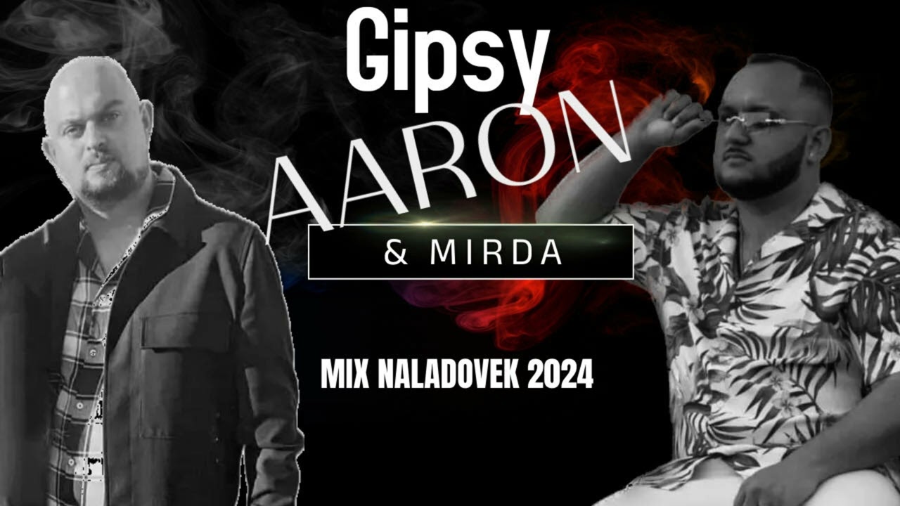 Gipsy Aaron & Mirda - Mix Náladovek |Narovava-Dikhav Tut Me-Ko Praloro| - 2024/Covers