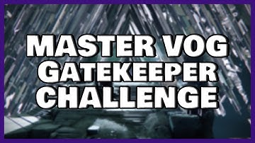 Master Gatekeeper Challenge (Destiny 2)