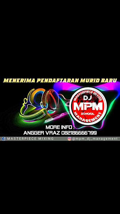 yang mau menjadi dj buruan bergabung bersama kami di mpm dj school