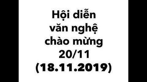 Hội diễn 18.11.2019 - Trường Tiểu học Giồng Ông Tố, Quận 2