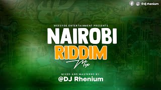 Nairobi Riddim Mix Mixed by @DJ Rhenium ft Ochungulo Family, Lafayette n Motiff #Nairobi