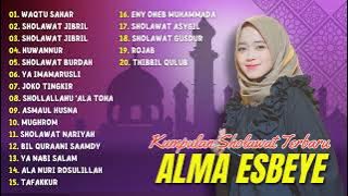Kumpulan Sholawat Terpopuler Alma Esbeye | Waqtu Sahar, Sholawat Jibril | Full Album Sholawat 2023