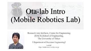 Lab Introduction 2025: Ota-Lab (Mobile Robotics Lab), in The University of Tokyo